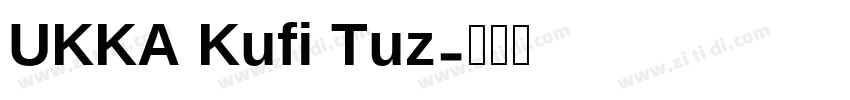UKKA Kufi Tuz字体转换